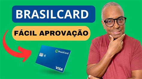 Cart O De Cr Dito Brasilcard Visa Vale A Pena F Cil Aprova O Youtube