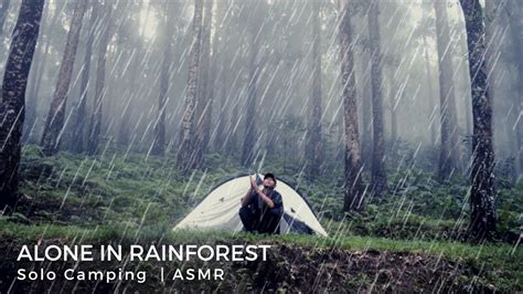 Solo Camping In Heavy Rain With Thunderstorm Relax In Tiny Tent With