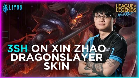 Wild Rift Xin Zhao Dragon Slayer Skin 3sh Liyab Esports Youtube