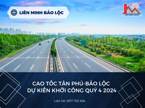 Cao Tốc Tân Phú Bảo Lộc Dự Kiến Khởi Công Quý 4 2024 BẤT ĐỘNG SẢN