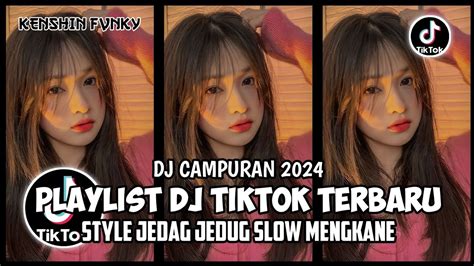 Dj Campuran Tik Tok Viral 2024 Full Bass Jedag Jedug Yang Bisa Di