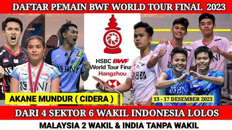 Daftar Pemain Lolos Ke Bwf World Tour Finals Wakil Indonesia