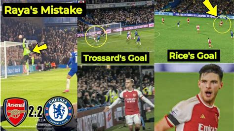 TROSSARD DECLAN RICE Saves ARSENAL ARSENAL 2 2 CHELSEA Crazy