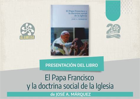 Presentan El Libro El Papa Francisco Y La Doctrina Social De La Iglesia