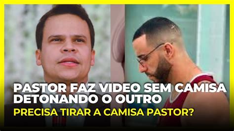 Pastor Leonardo Sale E Pr Elizeu Rodrigues Um Fez Um V Deo Semi Nu