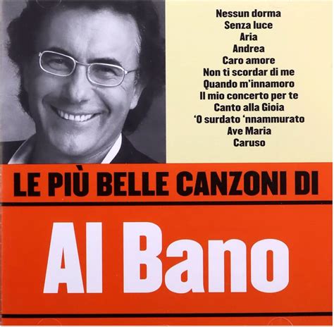 Le Piu Belle Canzoni Di Al Bano Al Bano Amazon It Cd E Vinili