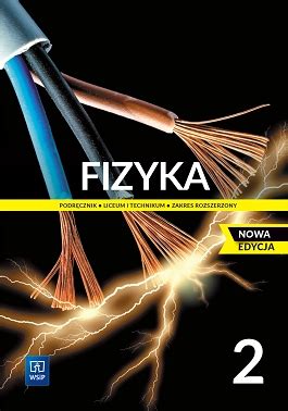 Fizyka 2 Zakres Rozszerzony Liceum I Technikum WSIP Nowa Edycja 2023