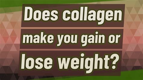 Does Collagen Make You Gain Or Lose Weight Youtube