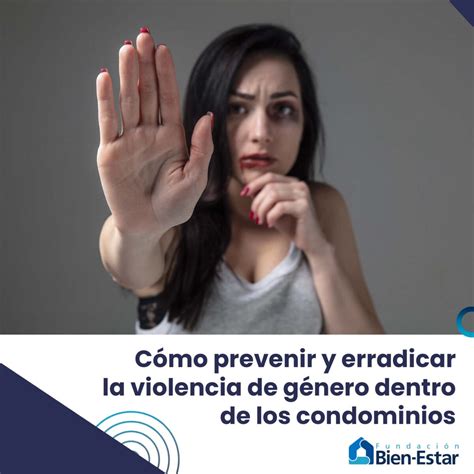 Cómo Prevenir Y Erradicar La Violencia De Género Dentro De Los