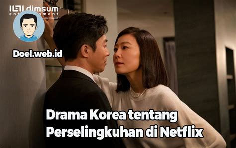 Drama Korea Tentang Perselingkuhan Di Netflix