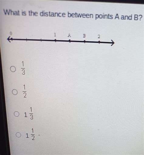 What Is The Distance Between Points A And B A 13 B 12 C 1 13 D