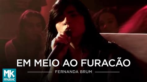 Fernanda Brum Em Meio ao Furacão Ao Vivo DVD Cura me YouTube