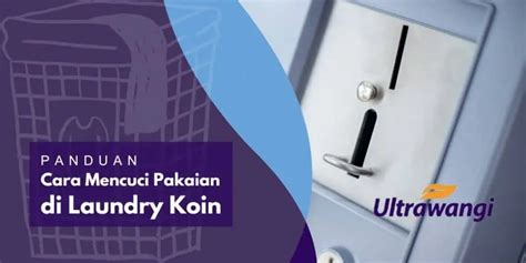 Ini Dia Cara Mencuci Di Laundry Koin Paling Lengkap