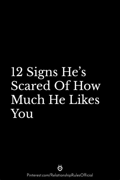 12 Signs He’s Scared Of How Much He Likes You Artofit