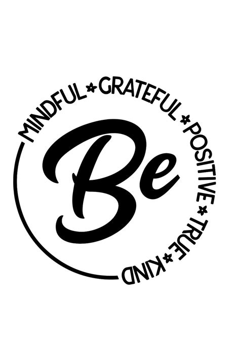 Be Mindful Grateful Positive True Kind Svg In 2024 Positive Quotes Christian Shirts Designs