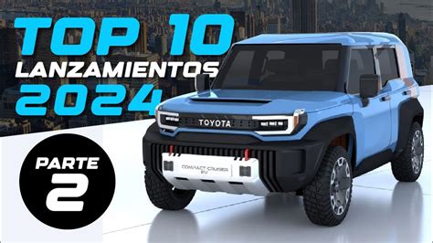 Top 10 Lanzamientos De Autos 2024 Parte II Descubre Los INCREIBLES