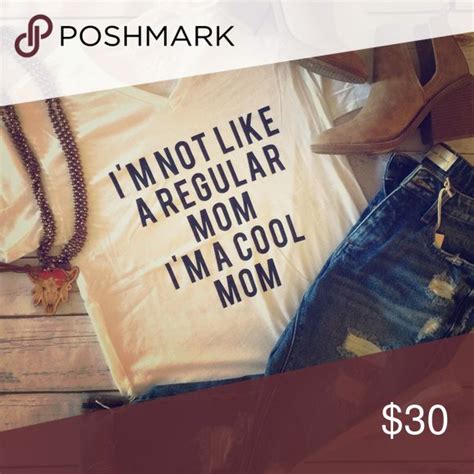 Cool Mom Tee “i’m Not A Regular Mom I’m A Cool Mom” Perfect For All The Moms Out There Tops