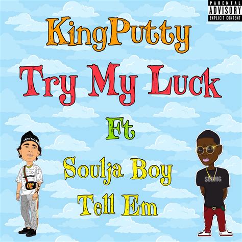 Music Monday Kingputty Releases First Single Try My Luck” Featuring