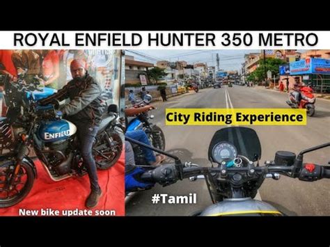 Hunter 350 City Riding Experience Tamil My New Bike Update Soon