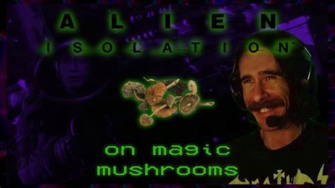 Alien Isolation on Magic Mushrooms Part 1 Full Livestream 𝐦 𝐢 𝐧 𝐝 𝐩