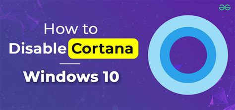 How To Disable Cortana In Windows 10 Geeksforgeeks