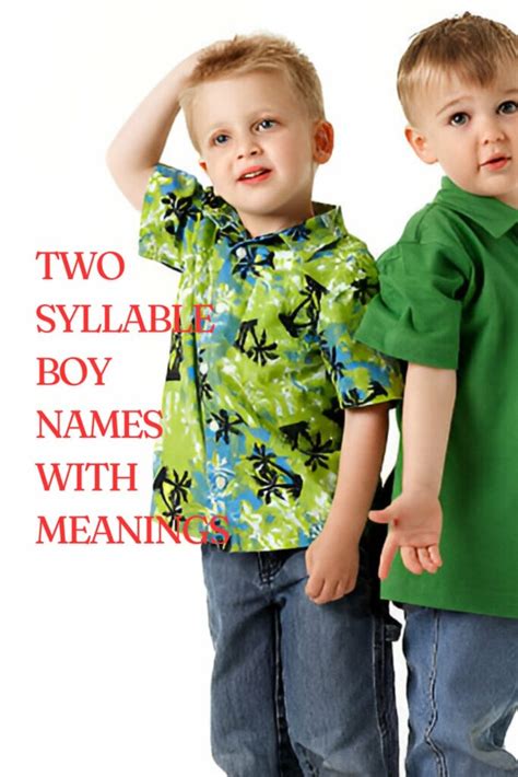 Two Syllable Boy Names With Meanings The Get Real Mom