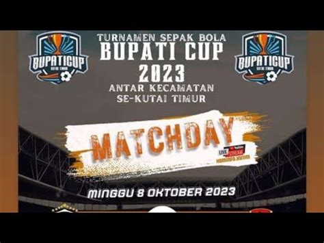 Bupati Cup Kutai Timur 2023 Penyisihan Babak 2 RANTAU PULANG 0