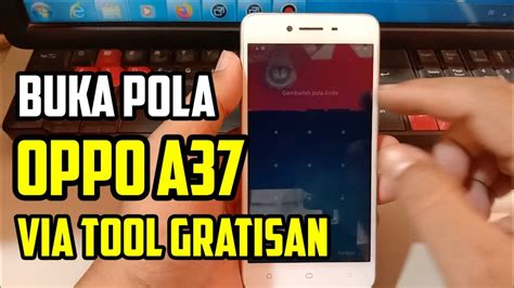 Cara Buka Pola Oppo A37 Yang Lupa Via Tool Gratisan YouTube