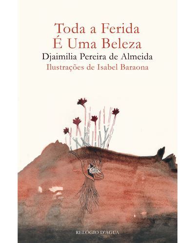 Toda A Ferida Uma Beleza Brochado Djaimilia Pereira De Almeida