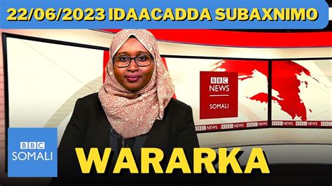 BBC Somali Wararka News 22 June 2023 Idaacadda Subaxnimo Ee