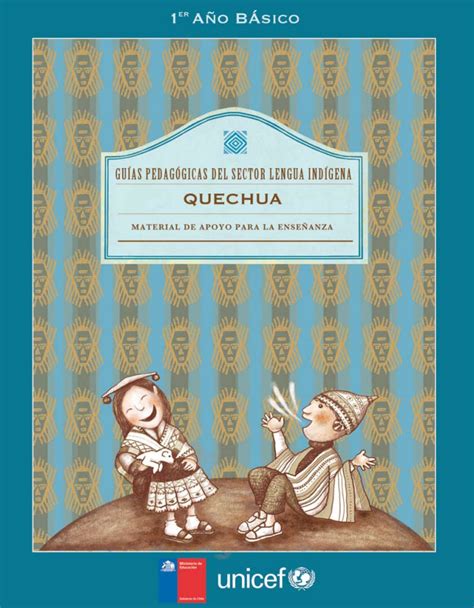 Guías pedagógicas del sector lengua indígena Quechua Primer año