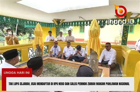 Tak Lupa Sejarah Usai Mendaftar Di Kpu Neko Dan Caleg Perindo Ziarah