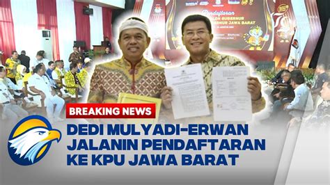 Breaking News Sah Dedi Mulyadi Erwan Setiawan Daftar Ke Kpu Jawa