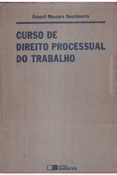 Livro Curso De Direito Do Trabalho Amauri Mascaro Nascimento