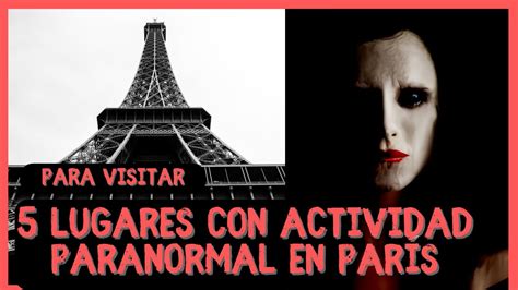 5 Lugares con Actividad Paranormal en París YouTube