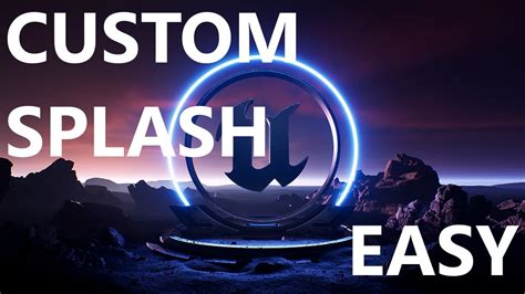 Tutorial How To Add A Custom Splash Screen To Unreal Engine