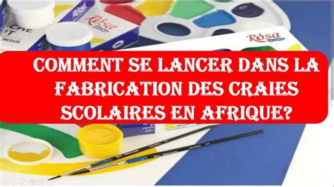 Comment Vous Lancer Dans La Fabrication Des Craies Scolaires YouTube