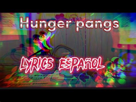 Hunger Pangs Lyrics En Espa Ol Vs Wednesday S Infidelity Part Youtube