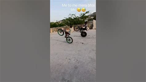 Me Or Mera Bhai ️‍🔥 ️‍🔥😅cycle Stunts Stunt Wheelie Bike Bhai