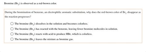 SOLVED Bromine Brz Is Observed As Red Brown Color During The