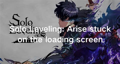 Fixed Solo Leveling Arise Stuck On The Loading Screen