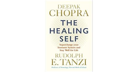 The Healing Self Supercharge Your Immune System And Stay Well For Life