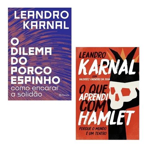 Livros Leandro Karnal Dilema Porco Espinho Aprendi Hamlet