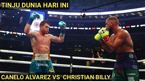 Tinju Dunia Kembalinnya Tinju Canelo Alvarez Vs Christian Billy Youtube