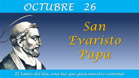 OCTUBRE 26 SAN EVARISTO PAPA EL SANTO DEL DIA YouTube