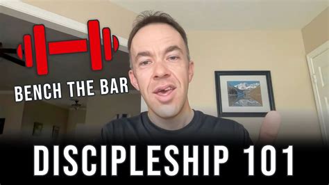 Discipleship 101 Bench The Bar YouTube