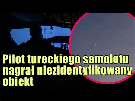 Pilot tureckich linii lotniczych zarejestrował UFO na nagraniu YouTube