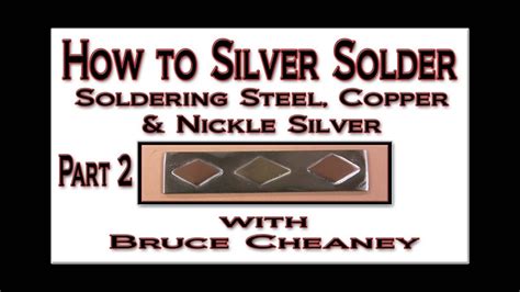 How To Silver Solder Soldering Steel Copper And Nickle Silver Youtube