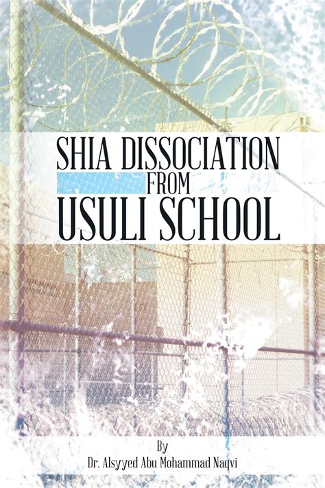 Shia Dissociation From Usuli School Kindle Edition By Mohammad Naqvi