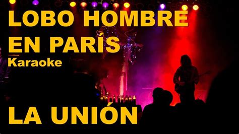 Lobo hombre en París La unión Karaoke YouTube